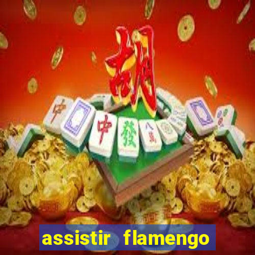 assistir flamengo multi canais